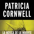 Cover Art for 9788490706268, La mosca de la muerte / Blow Fly (Doctora Kay Scarpetta) (Spanish Edition) by Patricia Cornwell