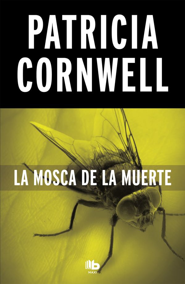 Cover Art for 9788490706268, La mosca de la muerte / Blow Fly (Doctora Kay Scarpetta) (Spanish Edition) by Patricia Cornwell