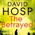 Cover Art for 9781447213581, The Betrayed by David Hosp