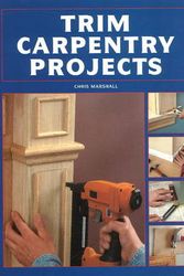 Cover Art for 9781581593631, Trim Carpentry Projects by Chris Marshall
