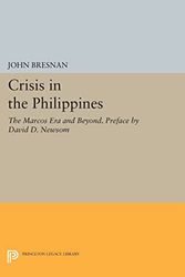 Cover Art for 9780691610498, Crisis in the Philippines: The Marcos Era and Beyond. Preface by David D. Newsom (Princeton Legacy Library) by John Bresnan