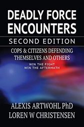 Cover Art for 9781650012193, Deadly Force Encounters, Second Edition: Cops and Citizens Defending Themselves and Others by Artwohl Ph.D., Alexis, Loren W. Christensen