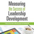 Cover Art for 9781562869427, Measuring the Success of Leadership Development by Phillips, Patricia Pulliam