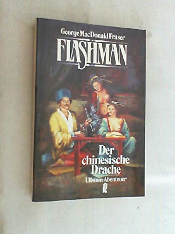 Cover Art for 9783548210407, Flashman. Der chinesische Drache. Roman. ( Abenteuer). by George MacDonald Fraser