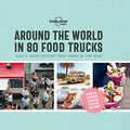 Cover Art for B07MM8R3PQ, Around the World in 80 Food Trucks (Lonely Planet) by Lonely Planet Food