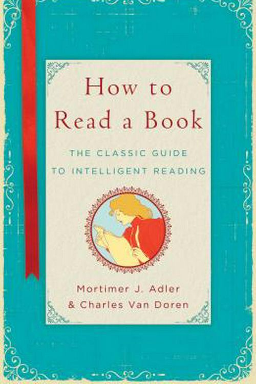 Cover Art for 9781476790152, How to Read a Book: The Classic Guide to Intelligent Reading by Mortimer J. Adler, Van Doren, Charles