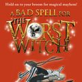 Cover Art for 9780141349619, A Bad Spell for the Worst Witch by Jill Murphy