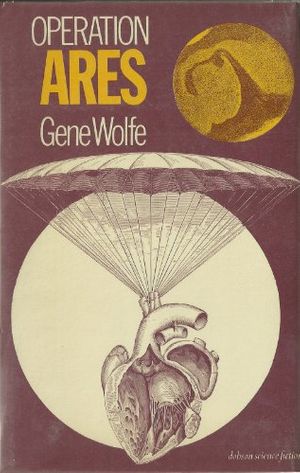 Cover Art for 9780234720509, Operation Ares by Gene Wolfe