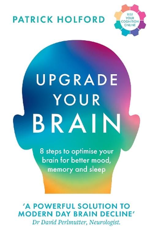Cover Art for 9780008661205, Upgrade Your Brain: Unlock Your Life's Full Potential by Patrick Holford