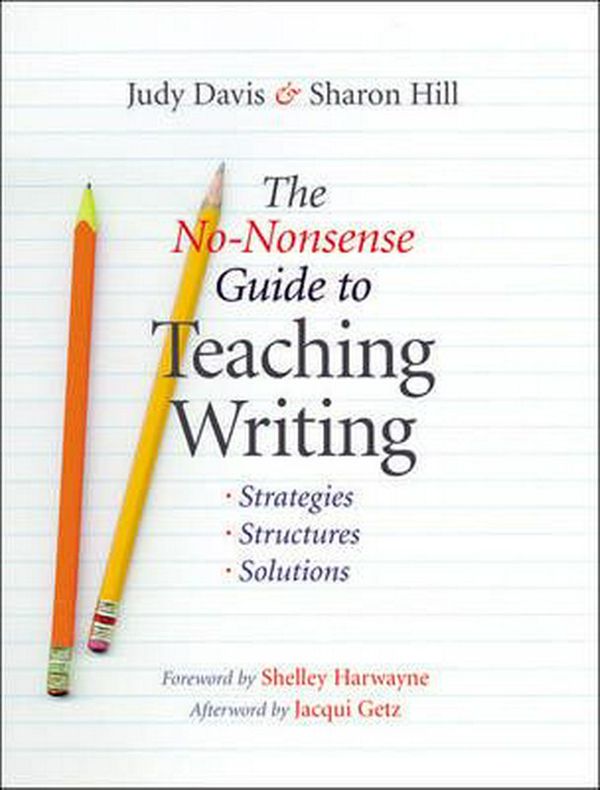 Cover Art for 9780325005218, The No-Nonsense Guide to Teaching Writing by Judy Davis, Sharon Hill