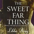 Cover Art for 9781847383266, The Sweet Far Thing by Libba Bray