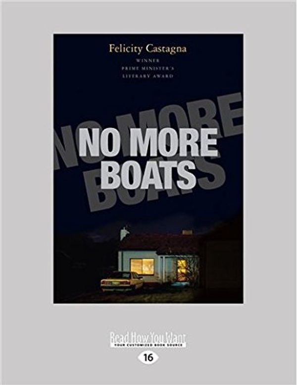 Cover Art for 9781525258619, No More Boats by Felicity Castagna