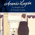 Cover Art for 9788861581838, Arsenio Lupin. La doppia vita di Arsenio Lupin by Maurice Leblanc
