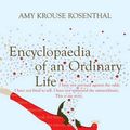 Cover Art for 9781843546832, Encyclopaedia of an Ordinary Life by Amy Krouse Rosenthal