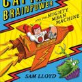 Cover Art for 9780007530281, Captain Brainpower and the Mighty Mean Machine by Sam Lloyd