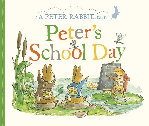 Cover Art for 9780241470176, Peter's School Day: A Peter Rabbit Tale by Beatrix Potter