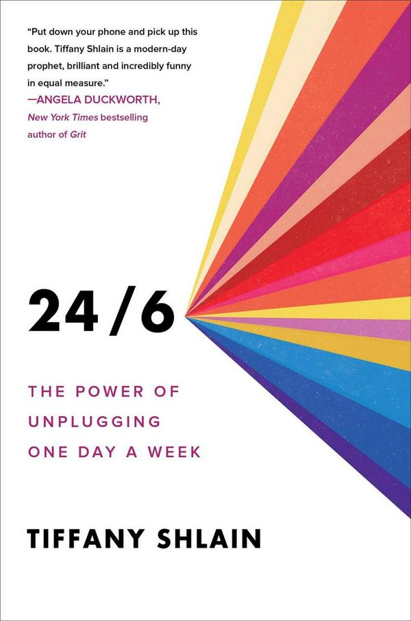 Cover Art for 9781982116866, 24/6: The Power of Unplugging One Day a Week by Tiffany Shlain