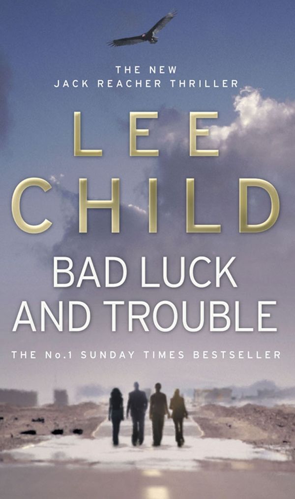 Cover Art for 9780553818109, Bad Luck And Trouble: (Jack Reacher 11) by Lee Child