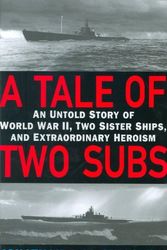 Cover Art for 9780446178396, A Tale of Two Subs: An Untold Story of World War II, Two Sister Ships, and Extraordinary Heroism by McCullough, Jonathan J.