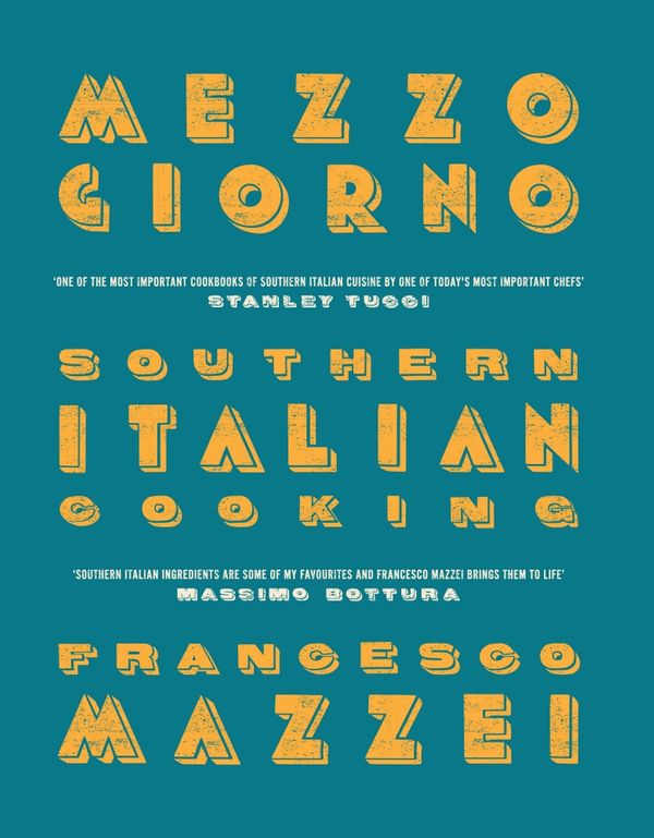 Cover Art for 9781848094635, Mezzogiorno: Francesco Mazzei Recipes from Southern Italy by Francesco Mazzei