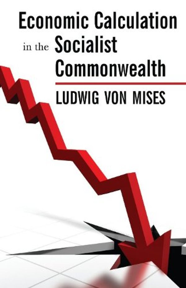 Cover Art for B00A7UPFPI, Economic Calculation in the Socialist Commonwealth by Von Mises, Ludwig