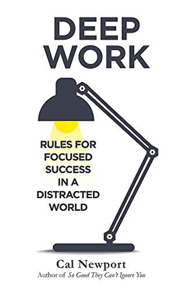 Cover Art for B07S7D3KRL, Deep Work: Rules for Focused Success in a Distracted World [By Cal Newport] - [Paperback] -Best sold book in-Job Hunting by IndiBooks