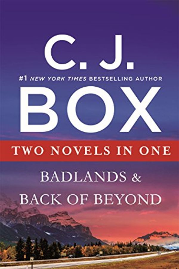 Cover Art for 9781250140555, Badlands & Back of Beyond, Two Novels in One by Box, C. J.