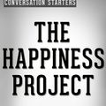 Cover Art for 1230001220063, The Happiness Project: by Gretchen Rubin Conversation Starters by dailyBooks