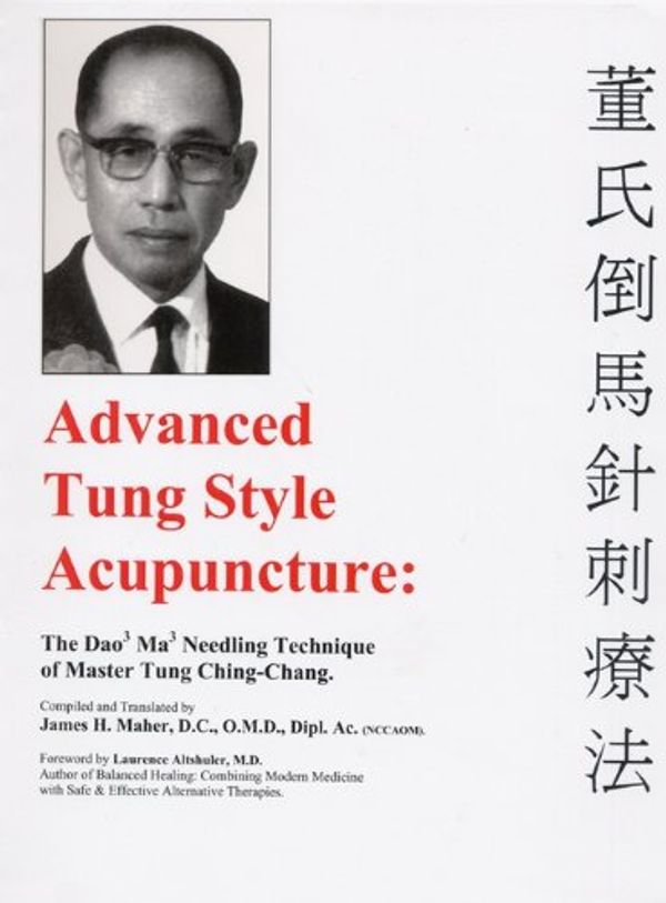 Cover Art for 9780975909690, Advanced Tung Style Acupuncture: Dao Ma by Ching Chang Tung