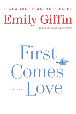 Cover Art for 9780345546944, First Comes Love by Emily Giffin