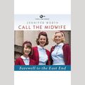 Cover Art for 9781622313488, Call the Midwife: Farewell to the East End by Jennifer Worth