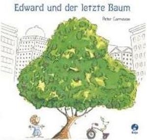 Cover Art for 9783414822994, Edward und der letzte Baum by Peter Carnavas