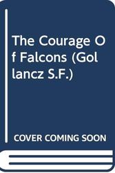 Cover Art for 9780575070851, THE COURAGE OF FALCONS (GOLLANCZ S.F.) by Holly Lisle