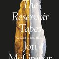 Cover Art for 9780008235659, The Reservoir Tapes by Jon McGregor