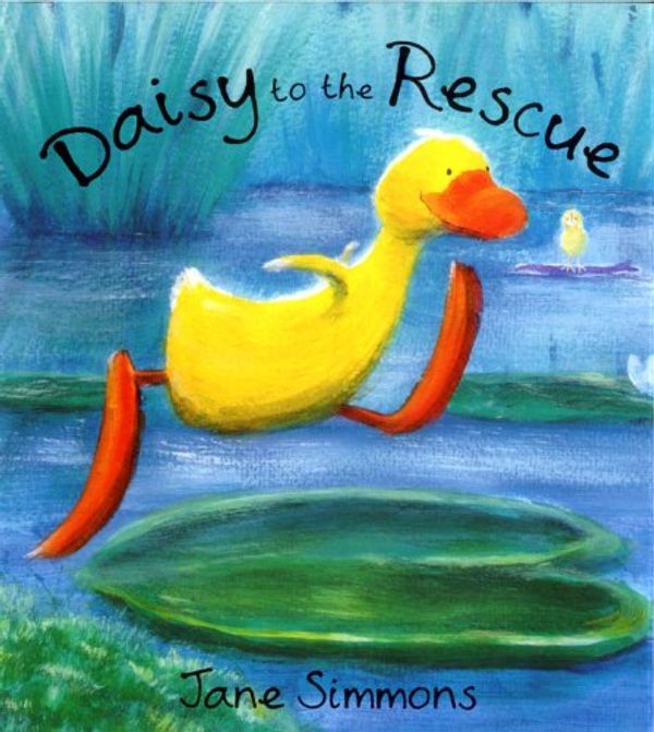 Cover Art for 9781846162237, Daisy to the Rescue by Jane Simmons