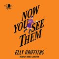 Cover Art for 9781094064178, Now You See Them by Elly Griffiths