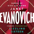 Cover Art for 9780755385669, Sizzling Sixteen: A hot and hilarious crime adventure by Janet Evanovich