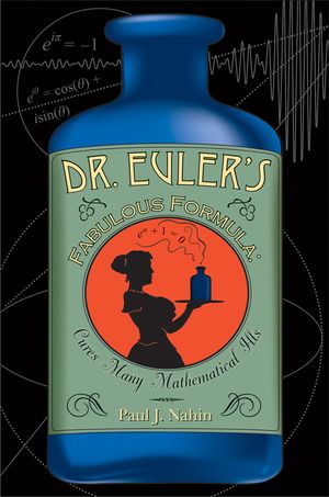 Cover Art for 9781400838479, Dr. Euler's Fabulous Formula by Paul J. Nahin