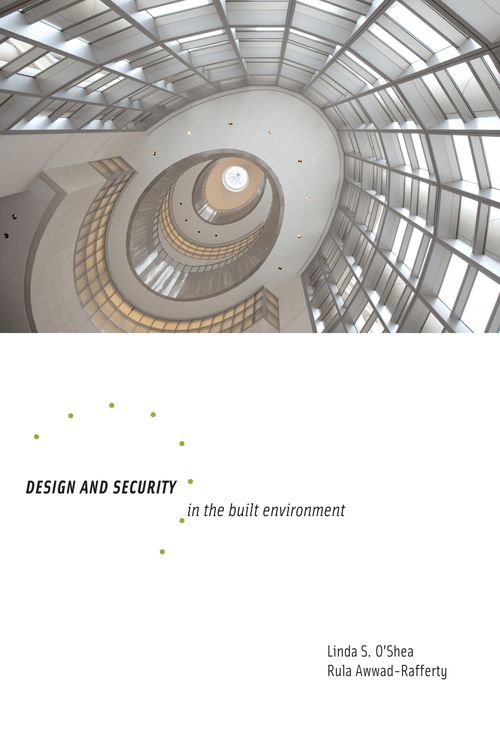 Cover Art for 9781563674976, Design and Security in the Built Environment by O'Shea, Linda, Awwad-Rafferty, Rula