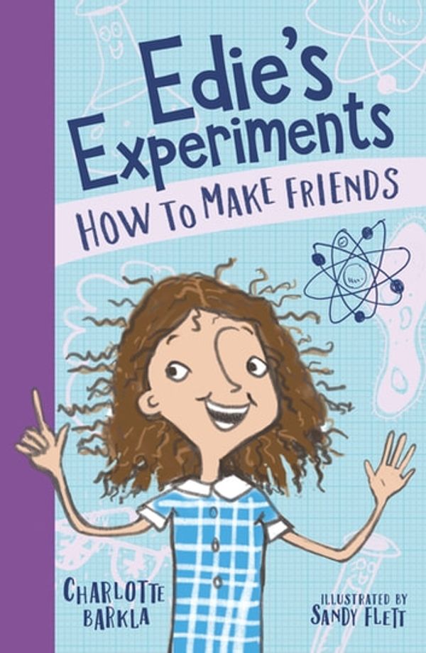 Cover Art for 9781760147273, Edie's Experiments 1: How to Make Friends by Charlotte Barkla