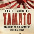 Cover Art for B08TCJMVN5, Yamato: Flagship of the Japanese Imperial Navy by Daniel Knowles