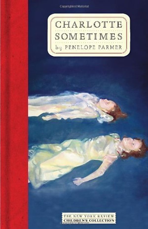 Cover Art for B00YW4QYB4, Charlotte Sometimes (The New York Review Children's Collection) by Farmer, Penelope (2007) Hardcover by Penelope Farmer