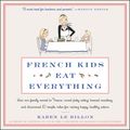 Cover Art for 9780062996404, French Kids Eat Everything by By Karen Le Billon