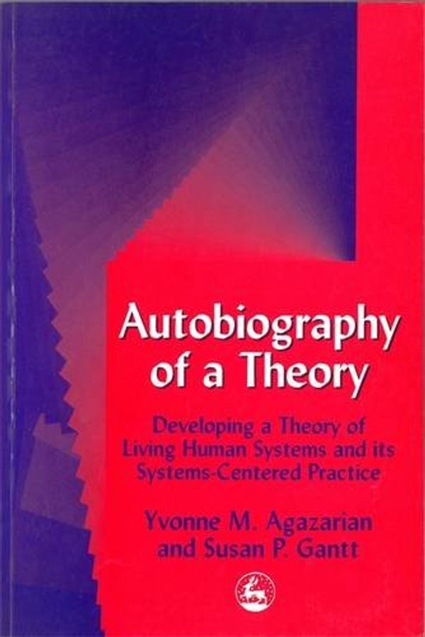 Cover Art for 9781853028472, Autobiography of a Theory by Yvonne M. Agazarian
