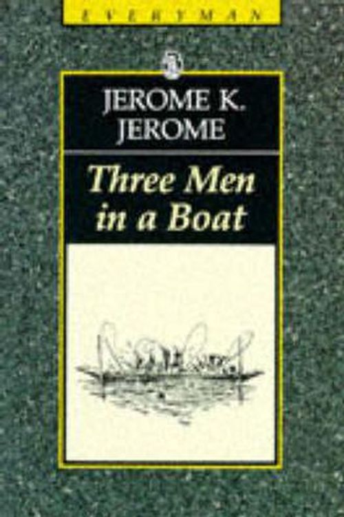 Cover Art for 9780460870283, Three Men in a Boat: To Say Nothing of the Dog by Jerome Jerome