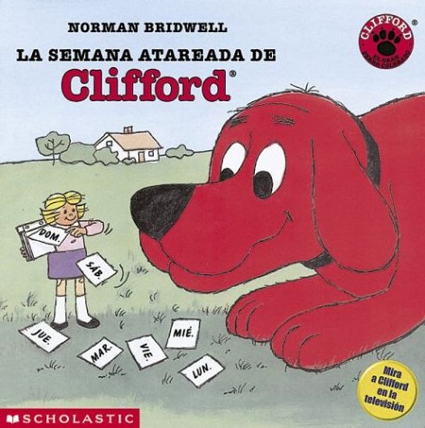 Cover Art for 9780439418331, Clifford's Busy Week: Le Semana Atareada De Clifford Format: Paperback by Norman Bridwell