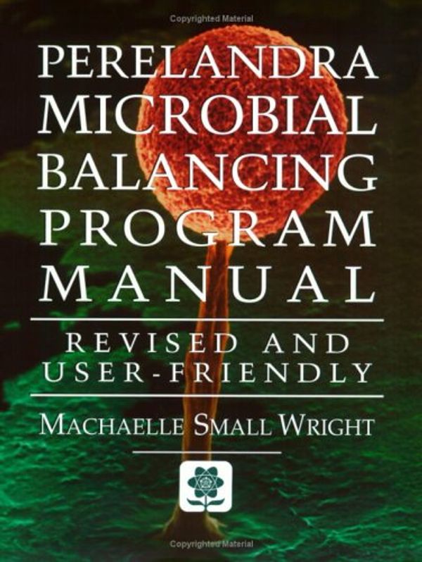 Cover Art for 9780927978576, Perelandra Microbal Balancing Program Manual by Machaelle Small Wright