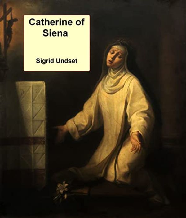 Cover Art for B09LMDS4W1, Catherine of Siena by Sigrid Undset