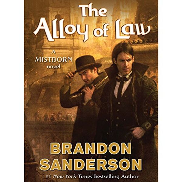 Cover Art for B0064I1NAS, The Alloy of Law: A Mistborn Novel by Brandon Sanderson