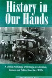 Cover Art for 9780718501440, History in Our Hands : A Critical Anthology of Writings on Literature, Culture and Politics from the 1930s by Patrick Deane